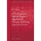 A Transnational Human Rights Approach to Human Trafficking: Empowering the Powerless