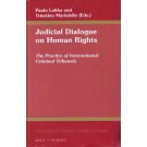 Judicial Dialogue on Human Rights: The Practice of International Criminal Tribunals