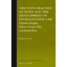 The State Practice of India and the Development of International Law: Dynamic Interplay Between Foreign Policy and Jurisprudence