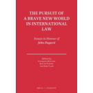 The Pursuit of a Brave New World in International Law: Essays in Honour of John Dugard