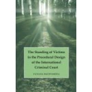 The Standing of Victims in the Procedural Design of the International Criminal Court