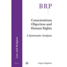 Conscientious Objection and Human Rights: A Systematic Analysis