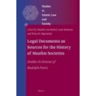 Legal Documents as Sources for the History of Muslim Societies: Studies in Honour of Rudolph Peters
