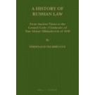 A History of Russian Law: From Ancient Times to the Council Code (Ulozhenie) of Tsar Aleksei Mikhailovich of 1649