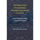The Requirement of Consultation with Indigenous Peoples in the ILO: Between Normative Flexibility and Institutional Rigidity