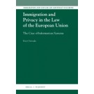 Immigration and Privacy in the Law of the European Union: The Case of Information Systems
