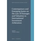 Contemporary and Emerging Issues on the Law of Damages and Valuation in International Investment Arbitration