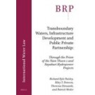 Transboundary Waters, Infrastructure Development and Public Private Partnership: Through the Prism of the Nam Thuen 2 and Xayaburi Hydropower Projects