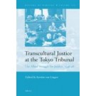 Transcultural Justice at the Tokyo Tribunal: The Allied Struggle for Justice, 1946-48