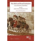 The Belt and Road Initiative: Law, Economics, and Politics