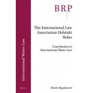 The International Law Association Helsinki Rules: Contribution to International Water Law