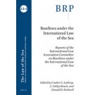 Baselines under the International Law of the Sea: Reports of the International Law Association Committee on Baselines under the International Law of the Sea