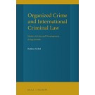 Organized Crime and International Criminal Law: History, and Developments