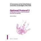 A Commentary on the United Nations Convention on the Rights of the Child, Optional Protocol 2: On the Sale of Children, Child Prostitution and Child Pornography