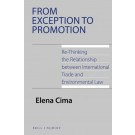 From Exception to Promotion: Re-Thinking the Relationship between International Trade and Environmental Law