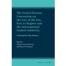 The United Nations Convention on the Law of the Sea, Part XI - Regime and the International Seabed Authority: A Twenty-Five Year Journey
