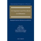 U.S. Supreme Court Precedents on Arbitration: Shaping the American Arbitration Law and Practice