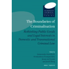 The Boundaries of Criminalisation: Rethinking Public Goods and Legal Interests in Domestic and Transnational Criminal Law