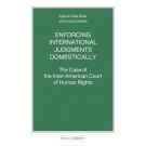 Enforcing International Judgments Domestically: The Case of the Inter-American Court of Human Rights