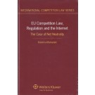EU Competition Law and the Internet: The Case of Net Neutrality