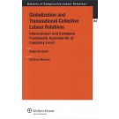 Globalization and Transnational Collective Labour Relations: International and European Framework Agreements at Company Level