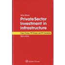Private Sector Investment in Infrastructure: Project Finance, PPP Projects and PPP Frameworks 3rd Edition