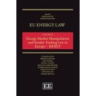 EU Energy Law Volume X: Energy Market Manipulation and Insider Trading Law in Europe – REMIT