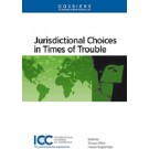 Jurisdictional Choices in Times of Trouble: Dossier XII of the The ICC Institute of World Business Law