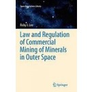 Law and Regulation of Commercial Mining of Minerals in Outer Space