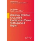 Mandatory Reporting Laws and the Identification of Severe Child Abuse and Neglect