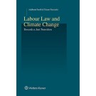 Labour Law and Climate Change: Towards a Just Transition