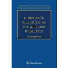 Corporate Acquisitions and Mergers in Belarus 2nd Edition