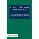 Article 12B UN Model Convention 2021: The UN’s Response to the Tax Challenges Arising From the Digitalization of the Economy.