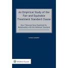 An Empirical Study of the Fair and Equitable Treatment Standard Clause: How Tribunals Have Examined its Relationship with the Minimum Standard