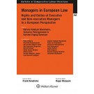 Managers in European Law: Rights and Duties of Executive and Non-Executive Managers in a European Perspective