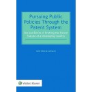 Pursuing Public Policies through the Patent System: The Dos and Don'ts of Drafting Patent Statutes for Developing Countries