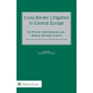 Cross-Border Litigation in Central Europe: EU Private International Law Before National Courts