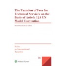 The Taxation of Fees for Technical Services on the Basis of Article 12A UN Model