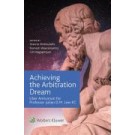Achieving the Arbitration Dream: Liber Amicorum for Professor Julian D.M. Lew KC