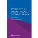 Intellectual Property Law in Switzerland 5th Edition