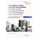 The New EU Data Protection Regime: Setting Global Standards for the Right to Personal Data Protection: The XXIX FIDE Congress in The Hague, 2020 Congress Publications, Vol. 2
