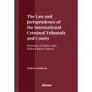 The Law and Jurisprudence of the International Criminal Tribunals and Courts 3rd Edition