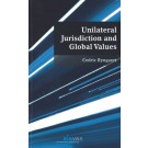 Unilateral Jurisdiction and Global Values