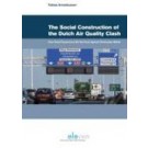 The Social Construction of the Dutch Air Quality Clash: How Road Expansions Bit the Dust Against Particulate Matter