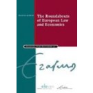 The Roundabouts of European Law and Economics