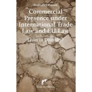 Commercial Presence under International Trade Law and EU Law: Unity in Diversity?