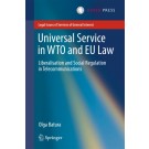 Universal Service in WTO and EU Law: Liberalisation and Social Regulation in Telecommunications