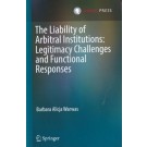 The Liability of Arbitral Institutions: Legitimacy Challenges and Functional Responses