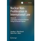 Nuclear Non-Proliferation in International Law - Volume III: Legal Aspects of the Use of Nuclear Energy for Peaceful Purposes