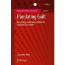 Translating Guilt: Identifying Leadership Liability for Mass Atrocity Crimes